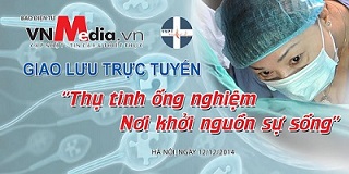 14h chiều nay: Giao lưu trực tuyến về Thụ tinh trong ống nghiệm