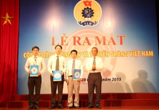 Công đoàn Thông tin và Truyền thông Việt Nam chính thức ra mắt