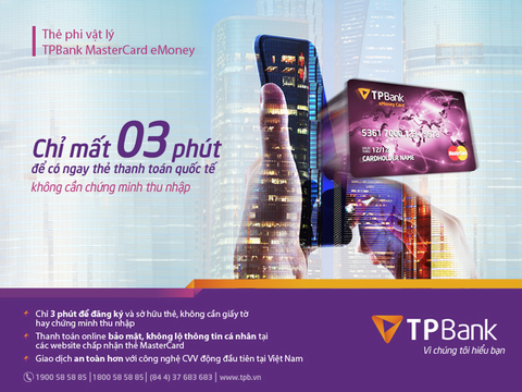 Chỉ mất 3 phút để có ngay thẻ thanh toán quốc tế TPBank MasterCard eMoney