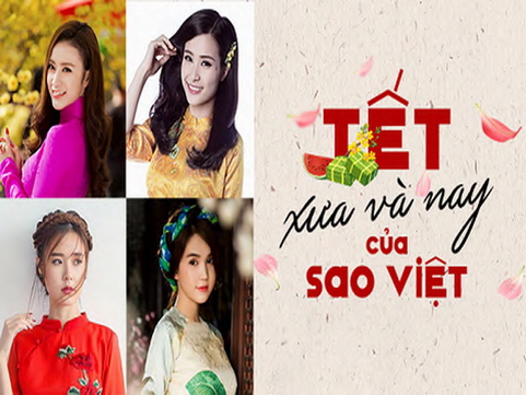 Tết xưa và nay - khi giá trị truyền thống còn mãi với sao Việt