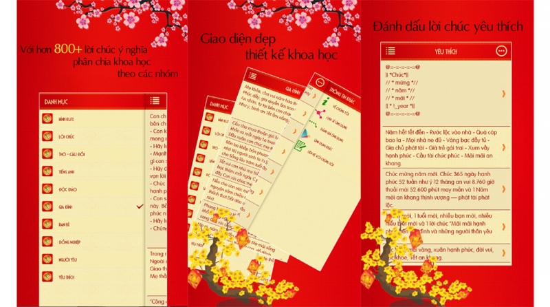 Ứng dụng gợi ý lời chúc Tết - Chúc Tết 2017: Với ứng dụng này, bạn khôgn cần ngồi vắt óc nghĩ ra những lời chúc Tết nữa. Ứng dụng có đầy đủ các lời chúc tết ý nghĩa dành cho nhiều đối tượng khác nhau như bạn bè, người thân… Không những vậy, ứng dụng còn có thể chuyển tới trình nhắn tin hay chia sẽ lên mạng xã hội, giúp bạn không phải vất vả copy những đoạn tin nhắn để gửi cho bạn bè hoặc mất thời gian soạn thảo nữa.