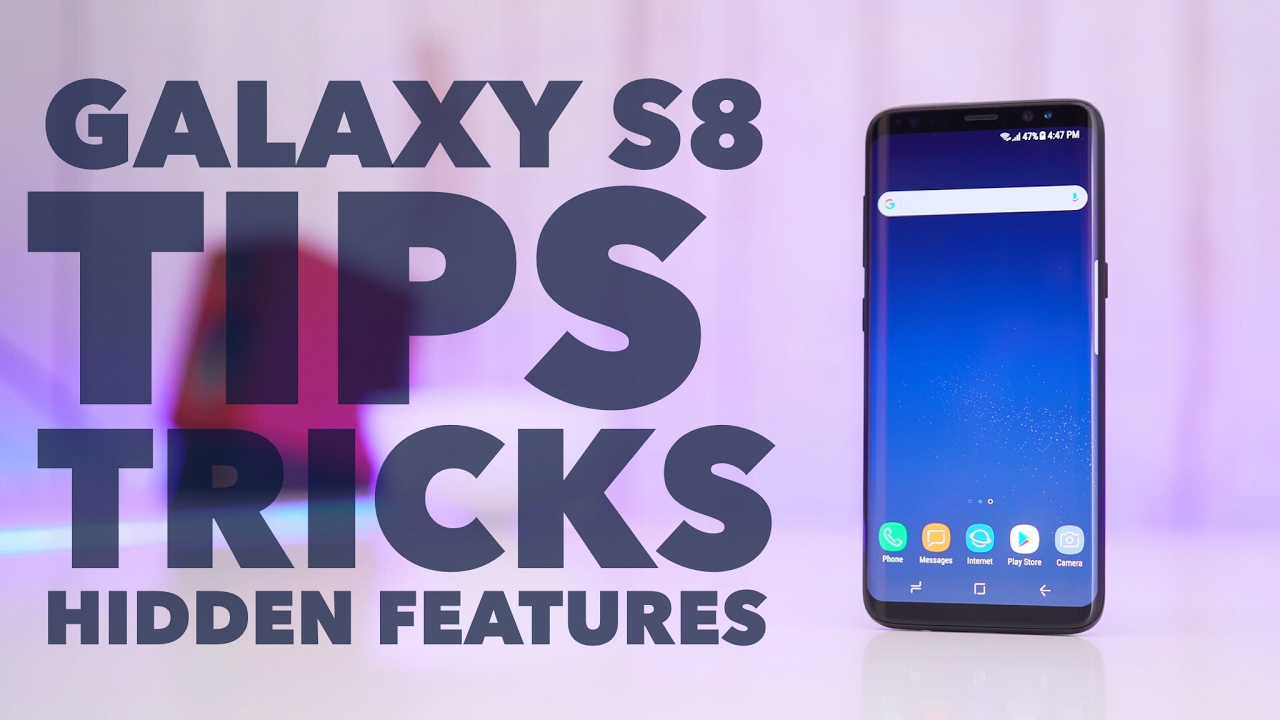 Những thủ thuật cần biết dành cho Galaxy S8 và S8 Plus (Phần 1)
