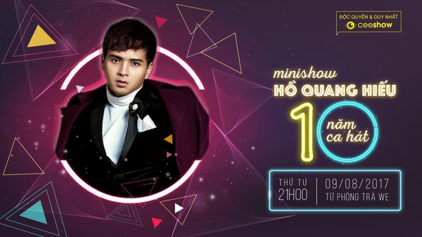 Ngày 9/8, ca sĩ Hồ Quang Hiếu tổ chức minishow độc quyền trên CeeShow