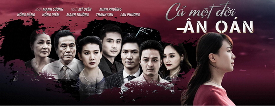 Cả một đời ân oán được kỳ vọng sẽ tạo nên cơn sốt phim truyền hình Việt Nam trong thời gian tới.